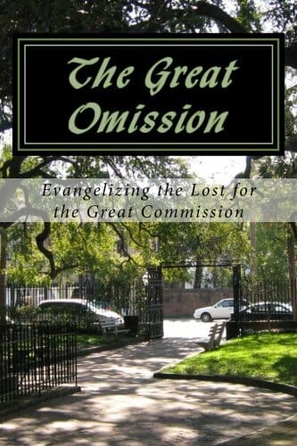 The Great Omission: Evangelizing the Lost for the Great Commission