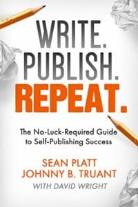 Write, Publish, Repeat by Sean Platt and Johnny B. Truant